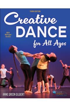 Creative Dance for All Ages - Anne Green Gilbert