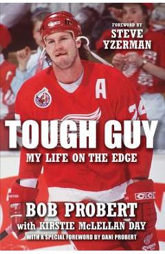 Poza produsului Tough Guy: My Life on the Edge - Bob Probert