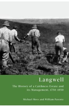 Coperta cărții 'Langwell: The History of a Caithness Estate and Its Management, 1750-1850 - Michael Moss'