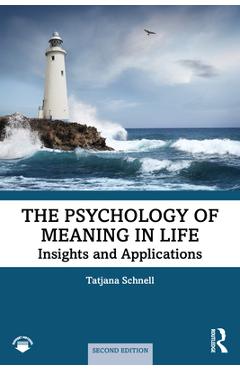 Coperta cărții 'The Psychology of Meaning in Life: Insights and Applications, Second Edition - Tatjana Schnell'