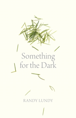 Something for the Dark - Randy Lundy