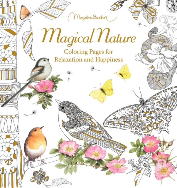 Coperta cărții 'Magical Nature: Coloring Pages for Relaxation and Happiness - Marjolein Bastin'