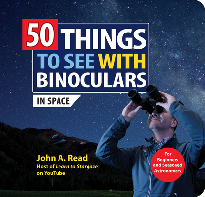 50 Things to See with Binoculars (in Space) - John A. Read