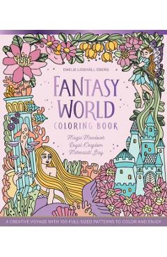 Coperta cărții 'Fantasy World Coloring Book Magic Meadows - Royal Kingdom - Mermaids' Bay: A Creative Voyage with 100 Full-Sized'