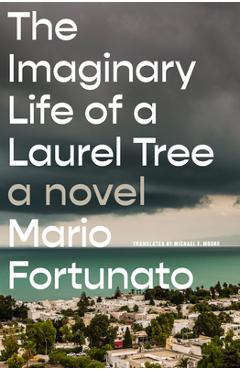 Coperta cărții 'The Imaginary Life of a Laurel Tree - Mario Fortunato'