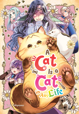 Coperta cărții 'A Cat Is a Cat in Any Life - Ema Tohyama'