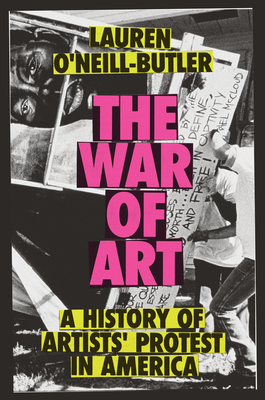 Coperta cărții 'The War of Art: A History of Artists' Protest in America - Lauren O'neill-butler'