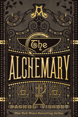 Coperta cărții 'The Alchemary: A Dark Academia Alchemy Romantasy - Rachel Vincent'