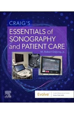 Poza produsului Craig's Essentials of Sonography and Patient Care - M. Robert Dejong