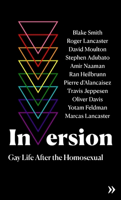 Coperta cărții 'Inversion: Gay Life After the Homosexual - Pierre D'alancaisez'