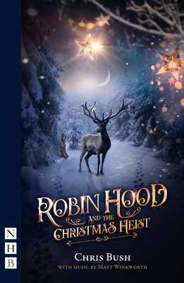 Robin Hood and the Christmas Heist - Chris Bush