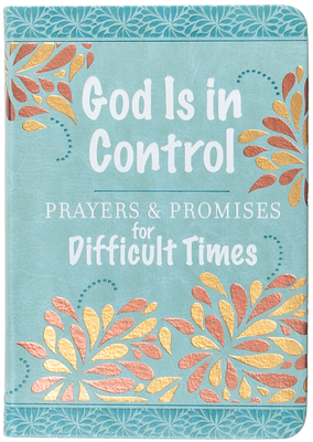 Coperta cărții 'God Is in Control: Prayers & Promises for Difficult Times -'