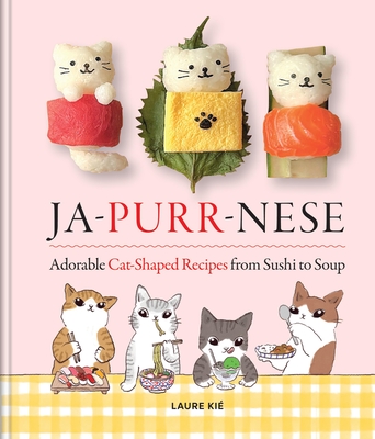 Coperta cărții 'Jap-Purr-Nese: Adorable Cat-Shaped Recipes from Sushi to Soup - Laure Kié'
