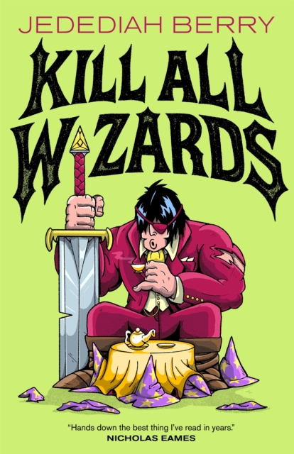 Coperta cărții 'Kill All Wizards - Jedediah Berry'