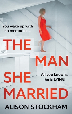 The Man She Married - Alison Stockham