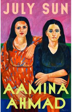 Coperta cărții 'July Sun: Stories - Aamina Ahmad'