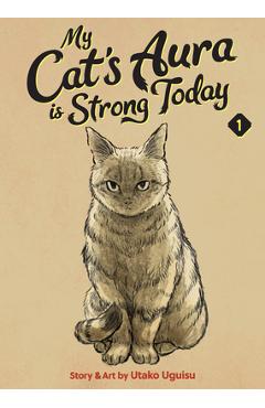 Coperta cărții 'My Cat's Aura Is Strong Today - Utako Uguisu'