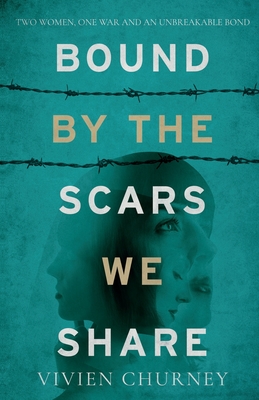Bound by the Scars We Share - Vivien Churney