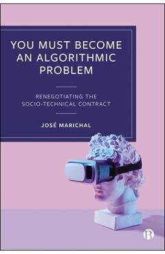Poza produsului You Must Become an Algorithmic Problem: Renegotiating the Socio-Technical Contract - José Marichal
