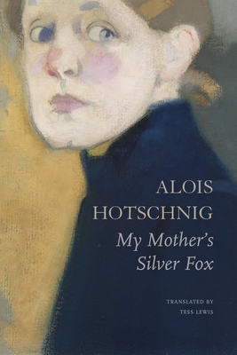 Coperta cărții 'My Mother's Silver Fox - Alois Hotschnig'