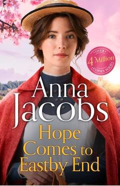 Coperta cărții 'Hope Comes to Eastby End: Book 3 in the Brand New Series from Multi-Million-Copy Bestseller Anna Jacobs - Anna Jacobs'