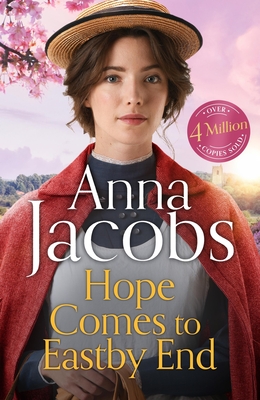 Coperta cărții 'Hope Comes to Eastby End: Book 3 in the Brand New Series from Multi-Million-Copy Bestseller Anna Jacobs - Anna Jacobs'
