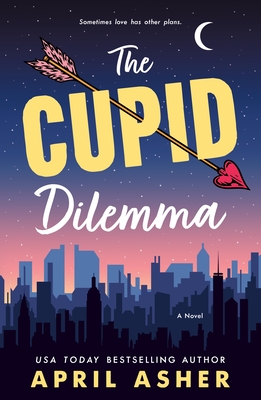 Coperta cărții 'The Cupid Dilemma - April Asher'