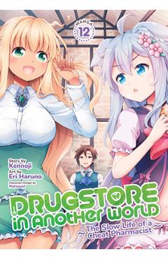 Coperta cărții 'Drugstore in Another World: The Slow Life of a Cheat Pharmacist (Manga) Vol. 12 -'