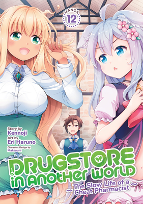 Coperta cărții 'Drugstore in Another World: The Slow Life of a Cheat Pharmacist (Manga) Vol. 12 -'
