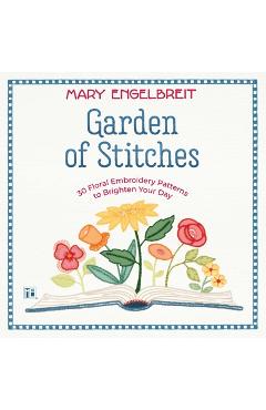 Coperta cărții 'Garden of Stitches: 30 Floral Embroidery Patterns to Brighten Your Day - Mary Engelbreit'