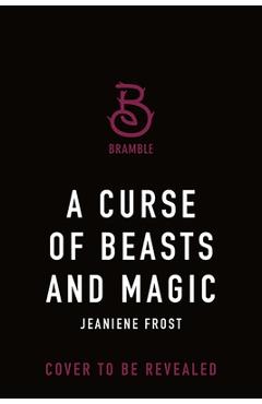 Coperta cărții 'A Curse of Beasts and Magic - Jeaniene Frost'