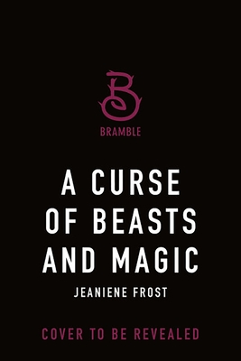Coperta cărții 'A Curse of Beasts and Magic - Jeaniene Frost'