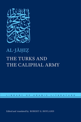 Coperta cărții 'The Turks and the Caliphal Army -'
