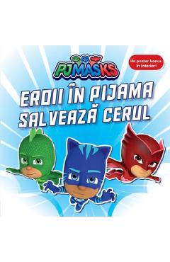 Coperta cărții 'Pjmasks: Eroii în pijama salvează cerul'