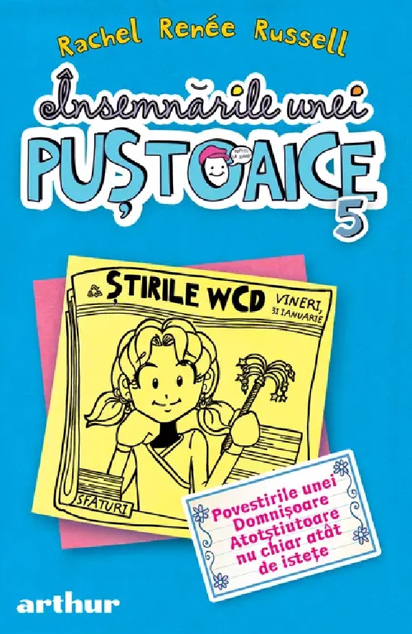 Insemnarile unei pustoaice Vol.5: Povestirile unei Domnisoare Atotstiutoare nu chiar atat de istete  - Rachel Renee Russell