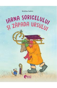 Coperta cărții 'Iarna șoricelului și zăpada ursului. Crăciunul șoricelului și magia ursului - Kristina Andres'