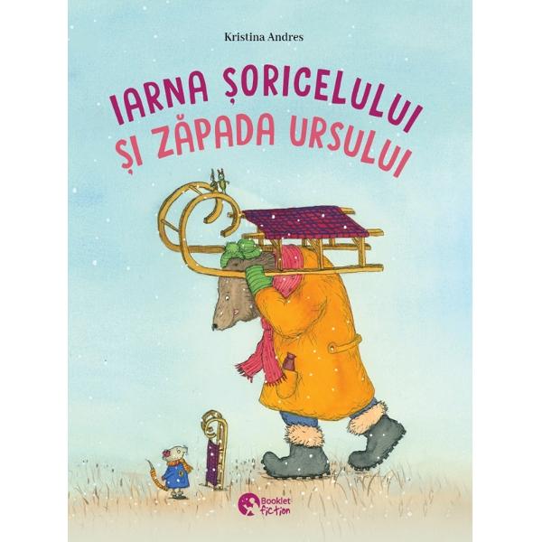 Iarna soricelului si zapada ursului. Craciunul soricelului si magia ursului - Kristina Andres