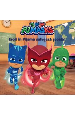 Poza produsului Pjmasks: Eroii in pijama salveaza scoala!
