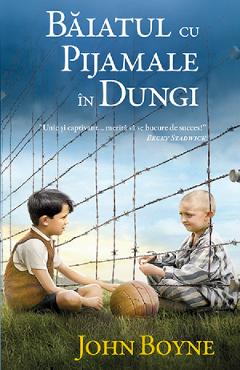 Baiatul cu pijamale in dungi - John Boyne