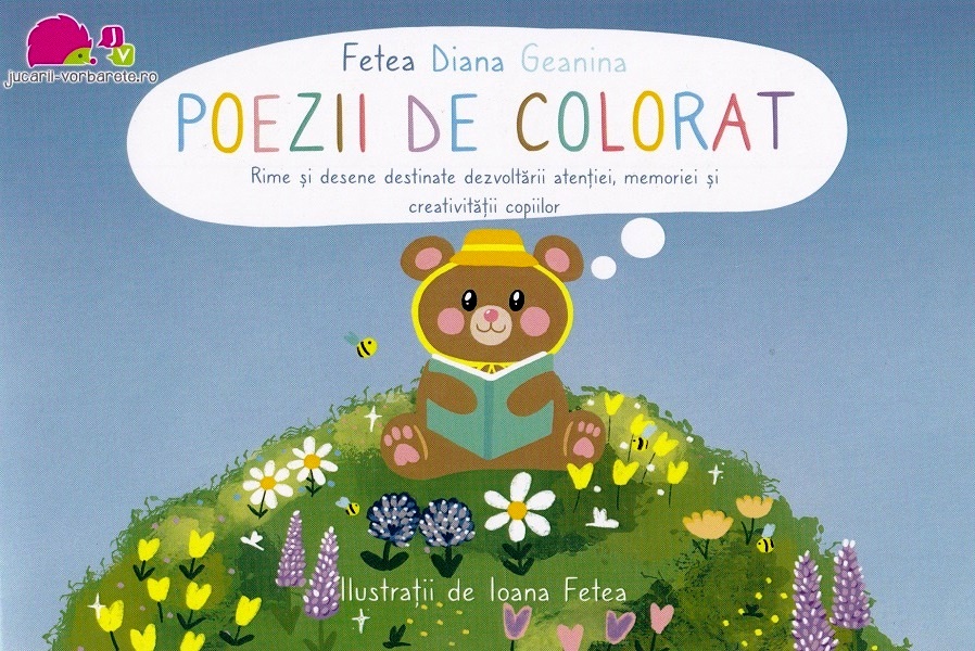 Poezii de colorat. Rime si desene destinate dezvoltarii atentiei, memoriei si creativitatii copiilor - Fetea Diana Geanina