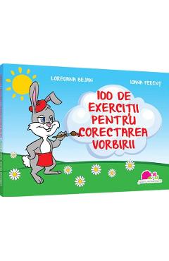 Coperta cărții '100 de exerciții pentru corectarea vorbirii - Loredana Bejan, Ioana Ferent'