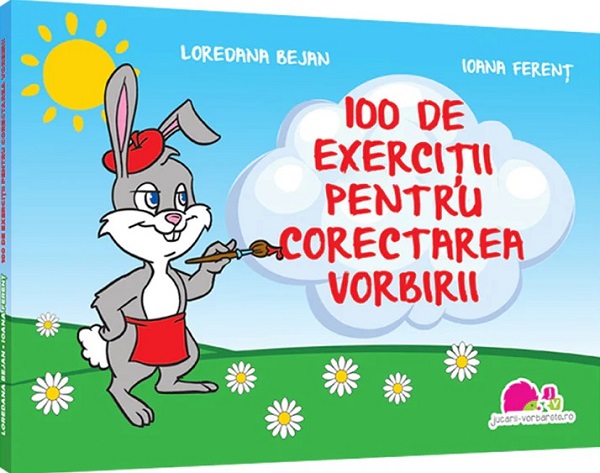 100 de exercitii pentru corectarea vorbirii - Loredana Bejan, Ioana Ferent