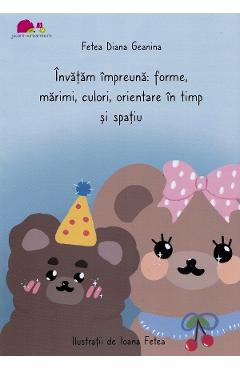 Poza produsului Invatam impreuna: Forme, marimi, culori, orientare in timp si spatiu - Fetea Diana Geanina