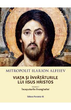 Coperta cărții Viata si invataturile lui Iisus Hristos Vol.1 - Ilarion Alfeiev