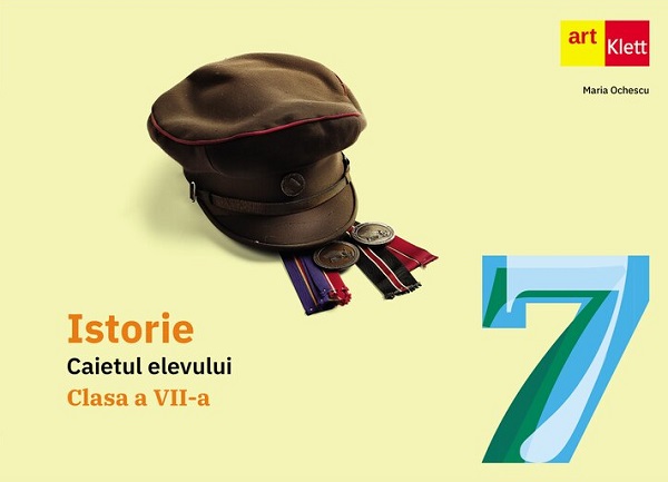Istorie - Clasa 7 - Caietul elevului - Maria Ochescu