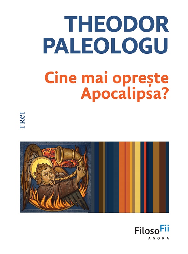 Cine mai opreste Apocalipsa? - Theodor Paleologu