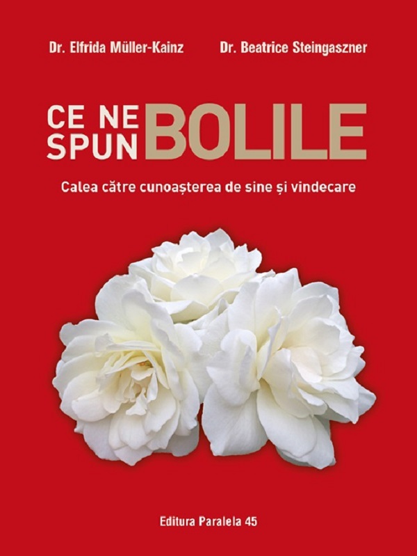 Ce ne spun bolile - Elfrida Muller-Kainz, Beatrice Steingaszner