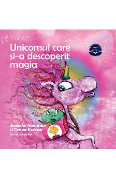 Poza produsului Unicornul care si-a descoperit magia - Andrew Newman, Timea Kulcsar
