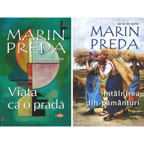 Pachet 2 carti: Viata ca o prada + Intalnirea din pamanturi - Marin Preda