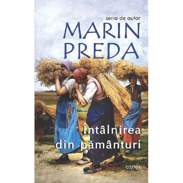 Pachet 2 carti: Viata ca o prada + Intalnirea din pamanturi - Marin Preda